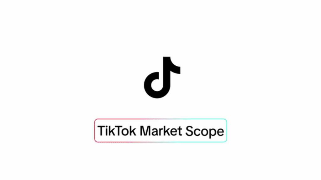 TikTok Market Scope